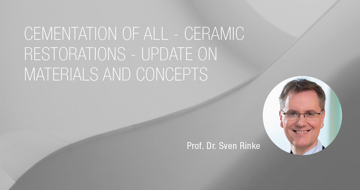 Now on demand: Cementation of All-Ceramic Restorations by Prof. Dr. Sven Rinke