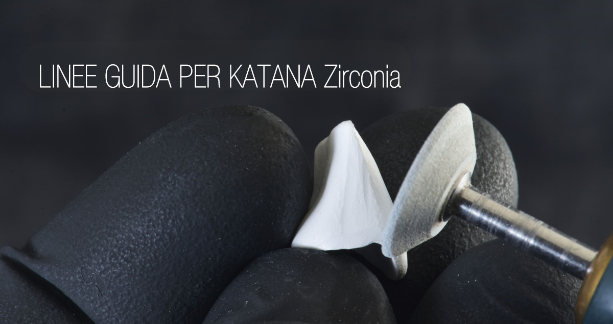 Manuale "Linee guida per KATANA Zirconia"