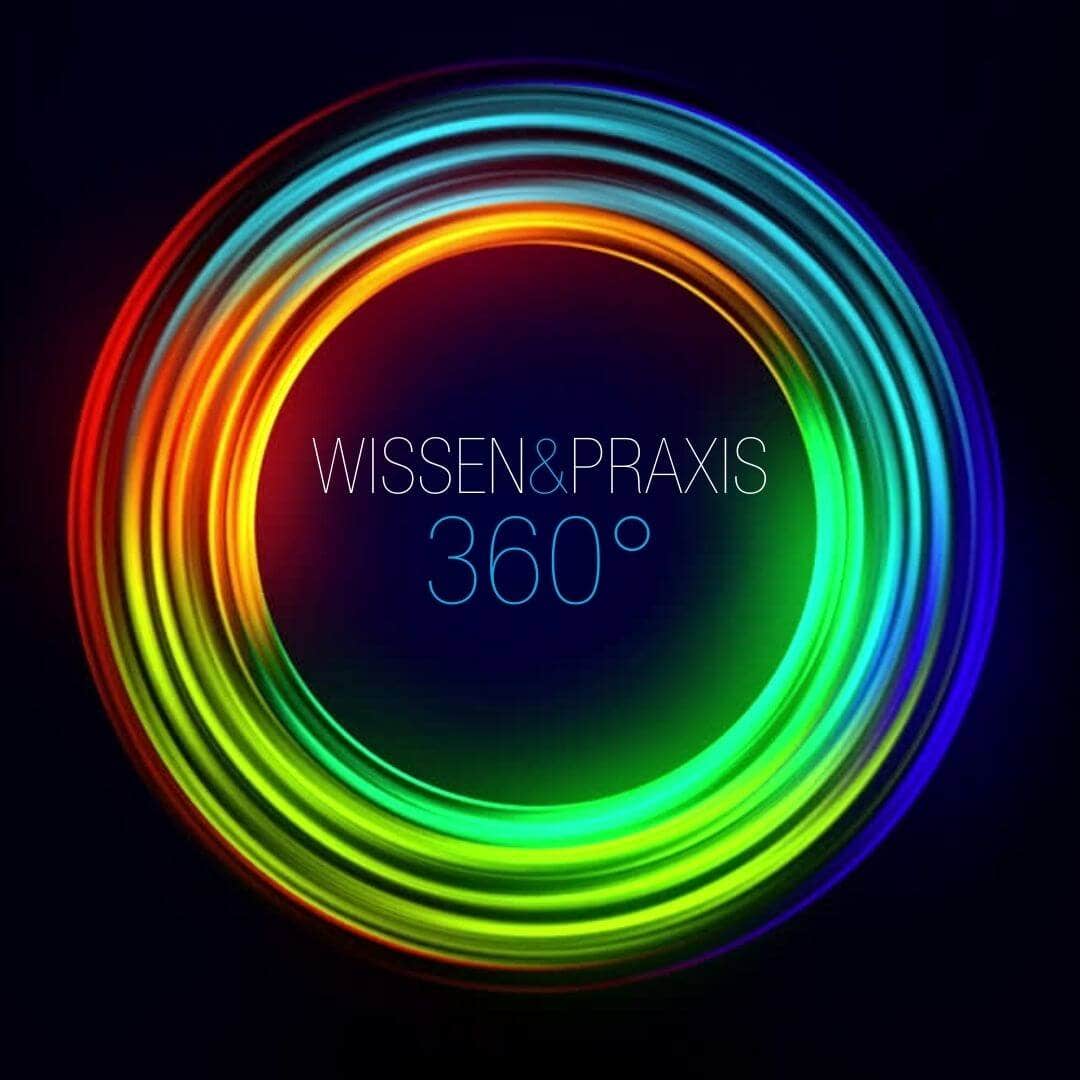 Wissen & Praxis 360°