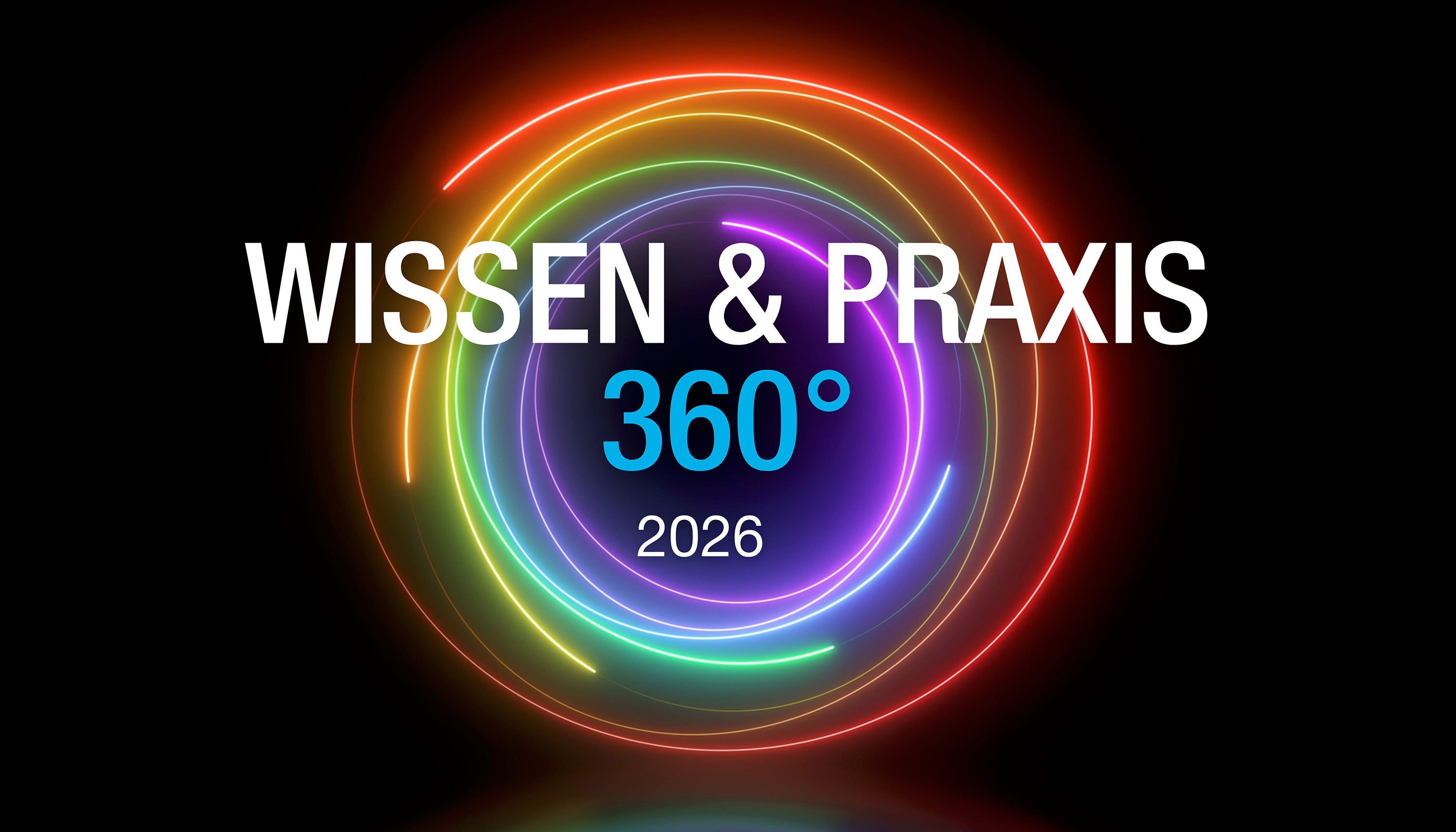 360° Wissen & Praxis 2026: Der Kreis dreht sich weiter